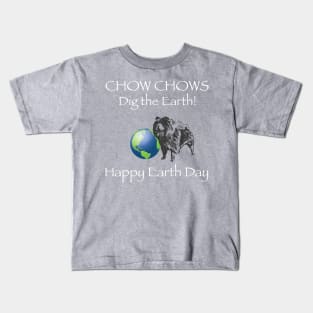 Chow Chow Happy Earth Day T-Shirt Kids T-Shirt